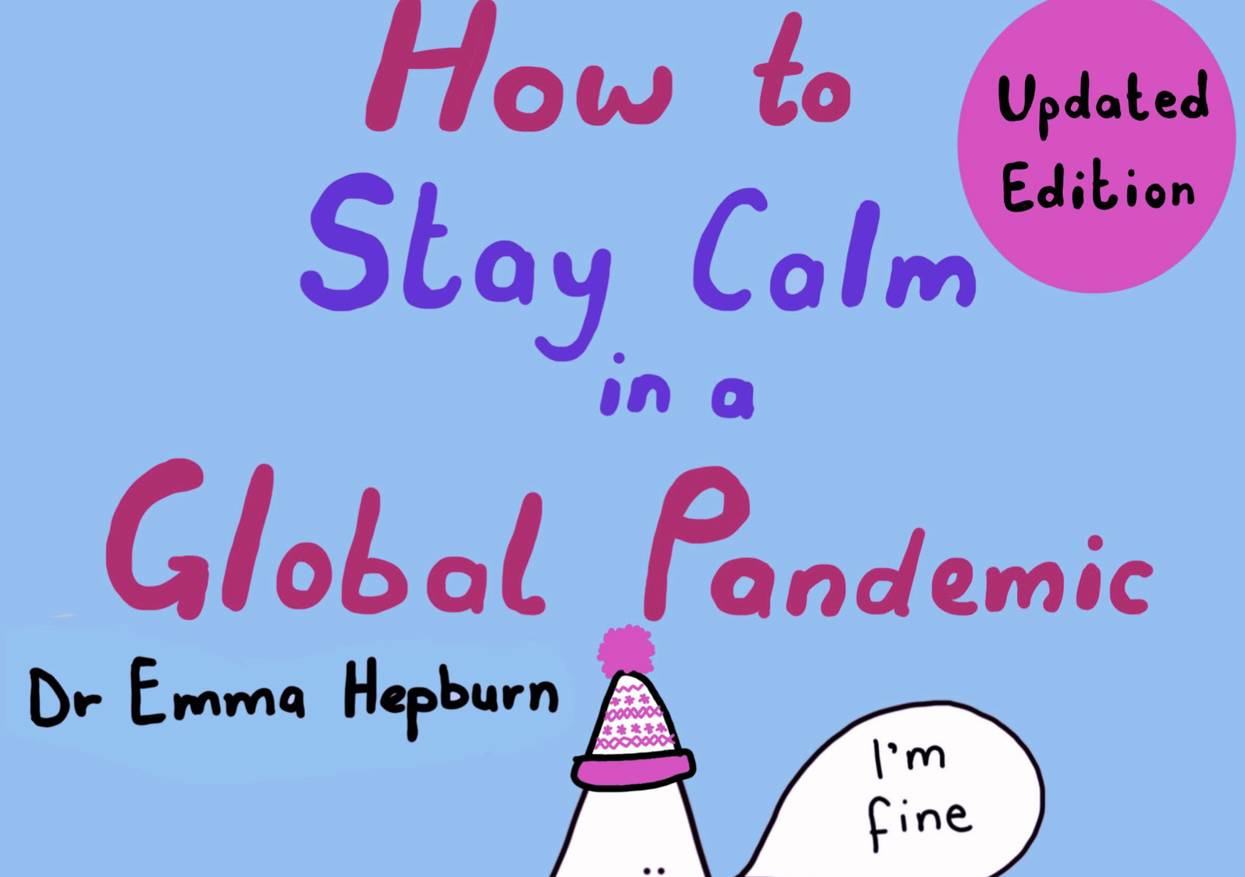 Hepburn, Emma (2021) How to Stay Calm in a Covid Pandemic